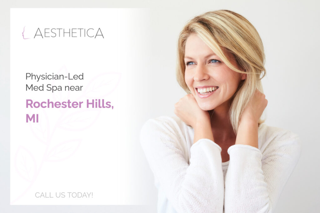Physician-Led Med Spa near Rochester Hills, MI: Call Us Today