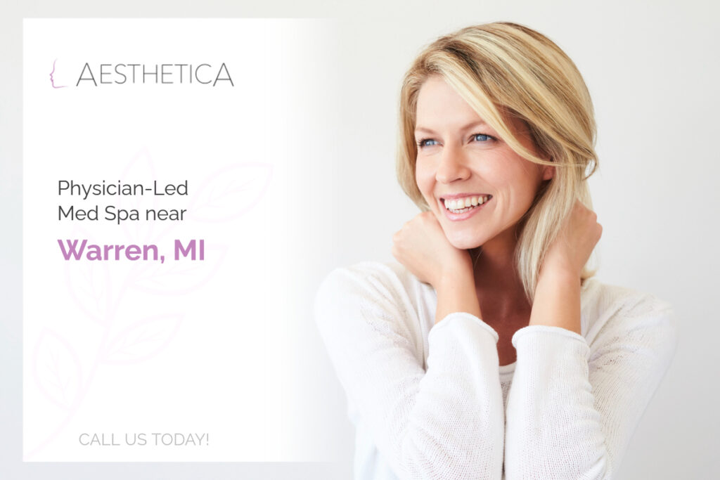 Physician-Led Med Spa near Warren, MI: Call Us Today